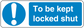 Safety sign sticker with blue exclamation and text 'To be kept locked shut'