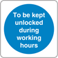 Safety sign sticker, blue circle with white text: To be kept unlocked during working hours.