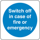 Safety sign sticker with blue circle and white text: “Switch off in case of fire or emergency”.