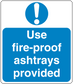 Safety sign sticker with exclamation icon and text: "Use fire-proof ashtrays provided"