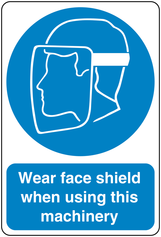 Safety sign sticker: face shield icon with text 'Wear face shield when using this machinery'