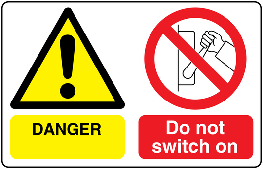 Safety sign sticker: yellow warning triangle, DANGER, and 'Do not switch on' symbol.