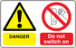 Safety sign sticker: yellow warning triangle, DANGER, and 'Do not switch on' symbol.