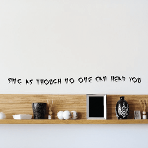 Phrase wall decal: 'SING AS THOUGH NO ONE CAN HEAR YOU' black