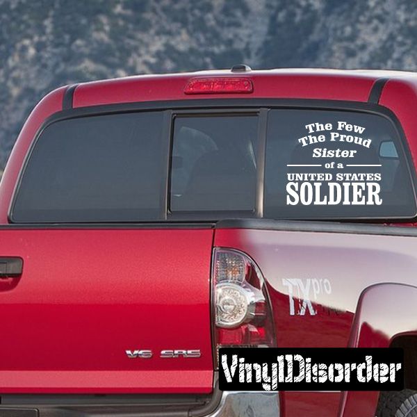 Vinyl decal with text: “The Few The Proud Sister of a United States Soldier”