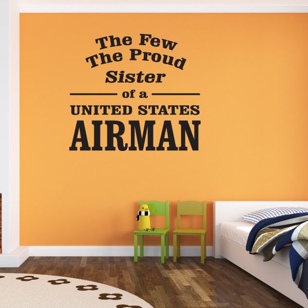 Wall decal text: The Few The Proud Sister of a United States Airman