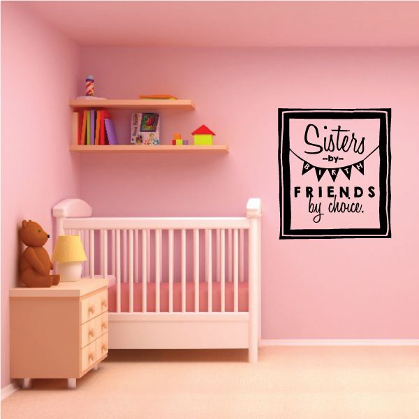 Image of Sisters By Birth Friends By Choice Wall Decal