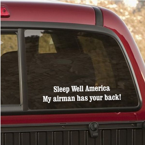 Car window decal text: “Sleep Well America My airman has your back!”