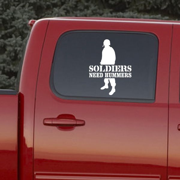 Soldiers Need Hummers soldier decal with white silhouette and text on dark window