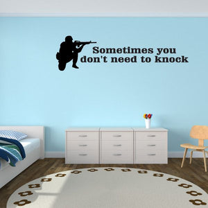 Vinyl wall decal with soldier silhouette and 'Sometimes you don't need to knock'.