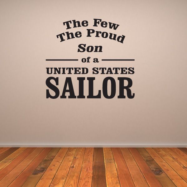 Vinyl decal reading 'The Few The Proud Son of a United States Sailor'