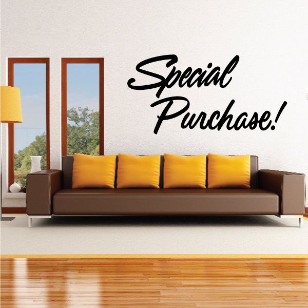 Vinyl wall decal with black cursive text: Special Purchase!
