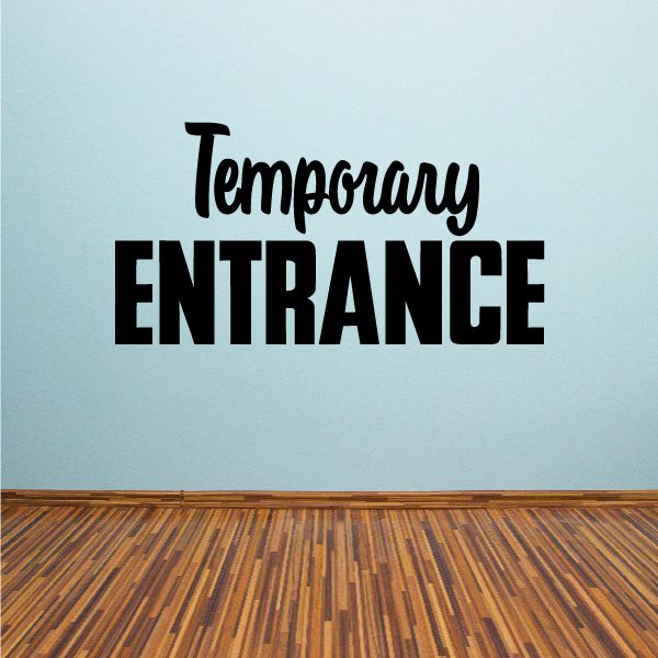 Temporary entrance wall decal with bold black lettering