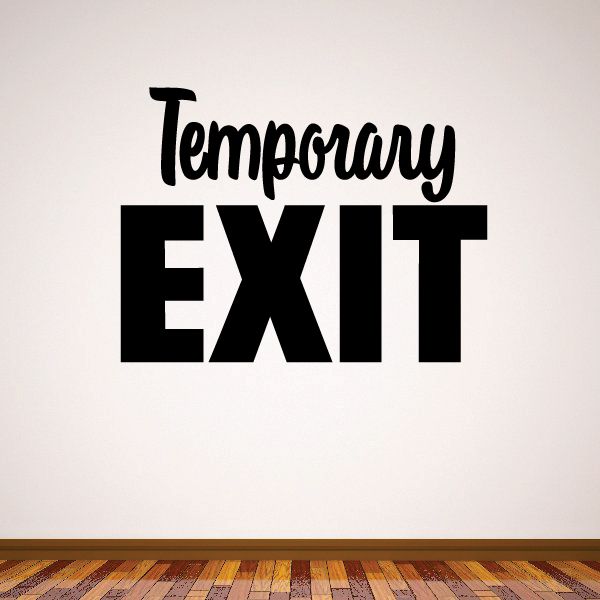 Temporary wall decal, bold black 'Temporary EXIT' text