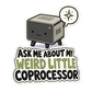 Computer-themed quote sticker with robot icon and colorful text, white outline