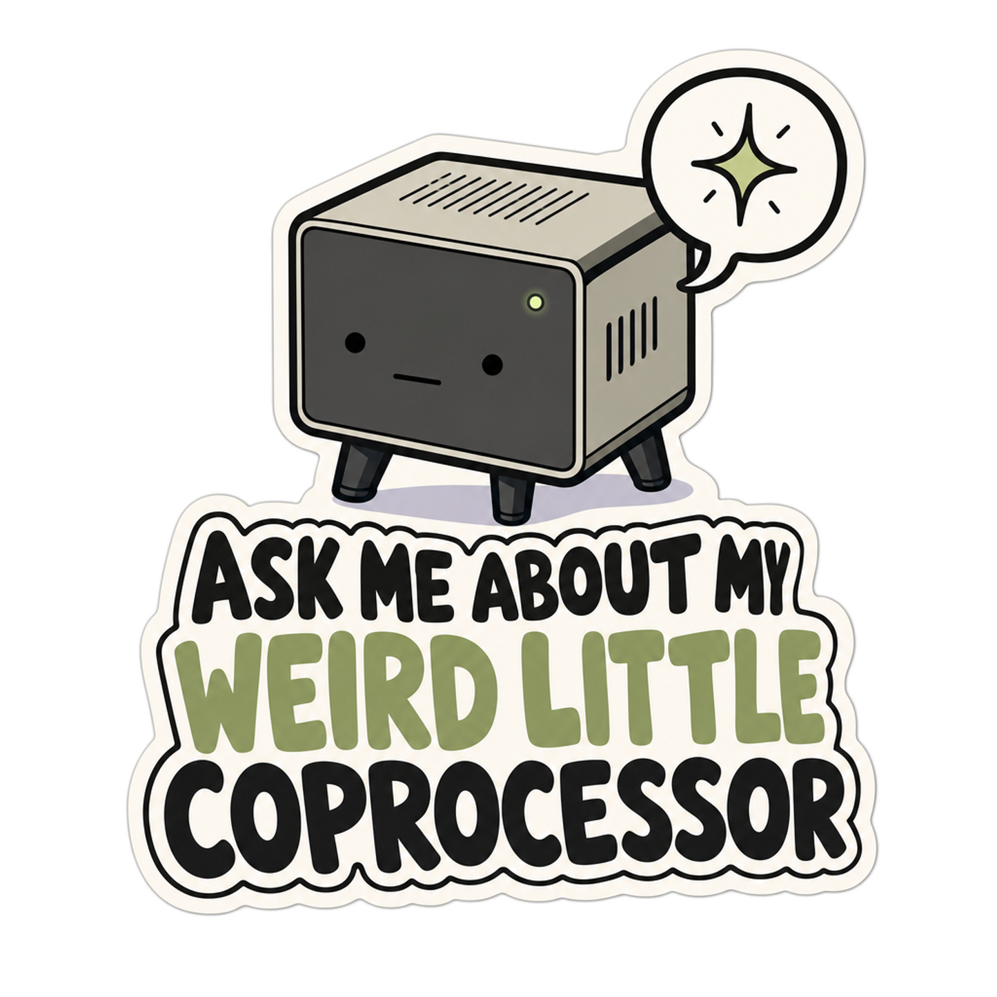 Ask Me About My Weird Little Coprocessor Sticker