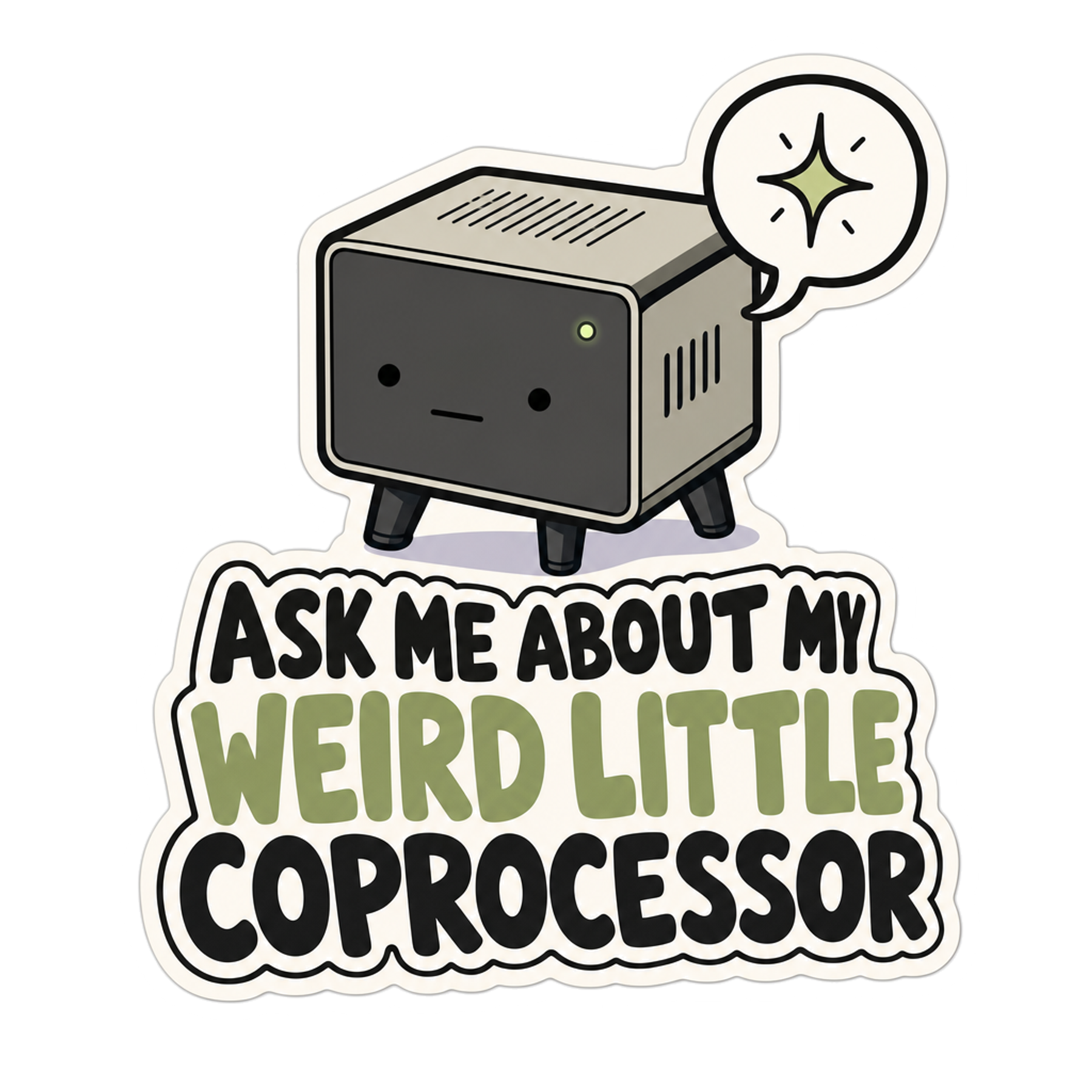 Ask Me About My Weird Little Coprocessor Sticker