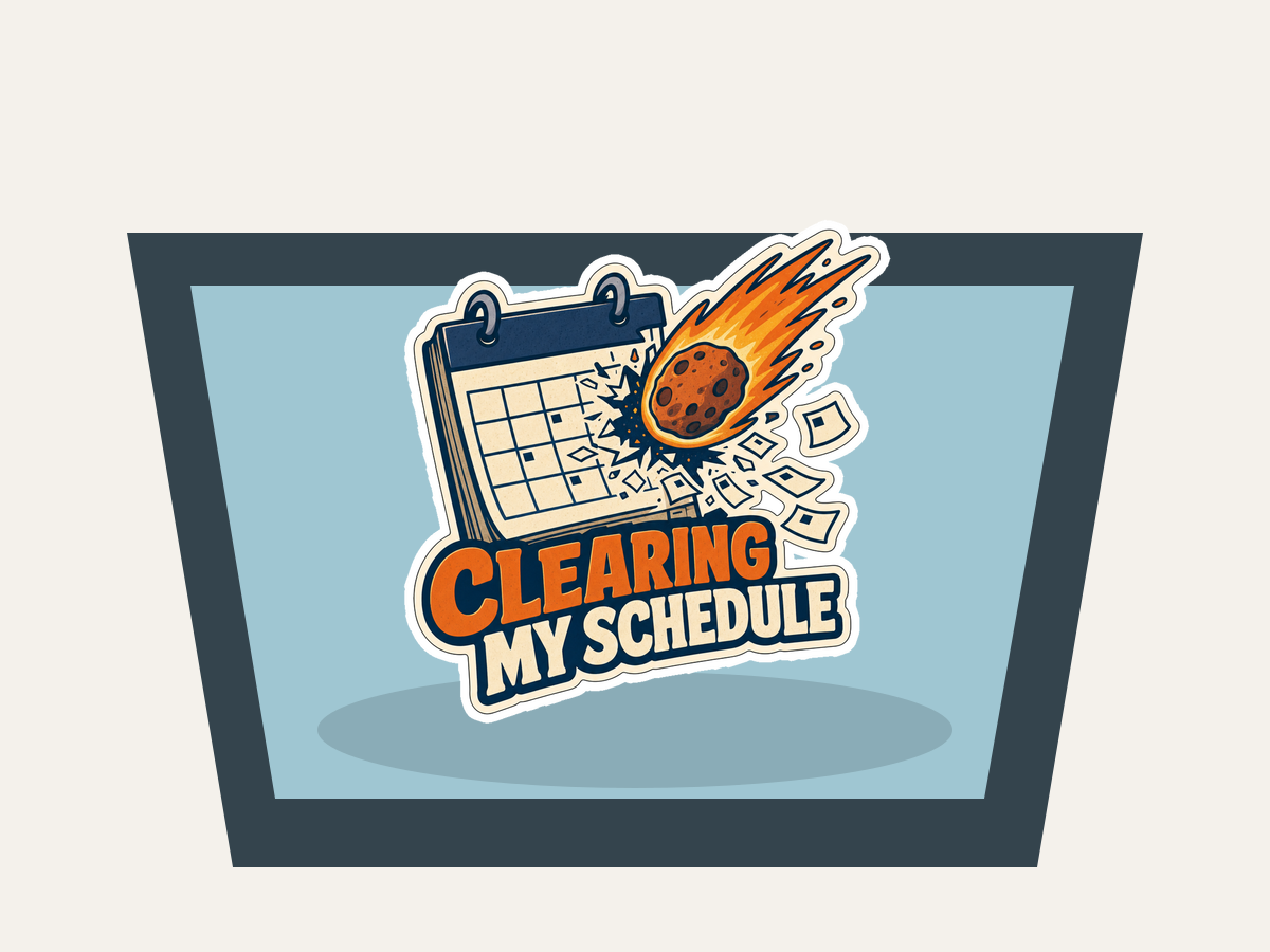Die-cut sticker showing clipboard calendar and rocket flame over "Clearing my schedule"