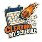 Die-cut sticker featuring calendar icon, rocket flame and "Clearing my schedule" text