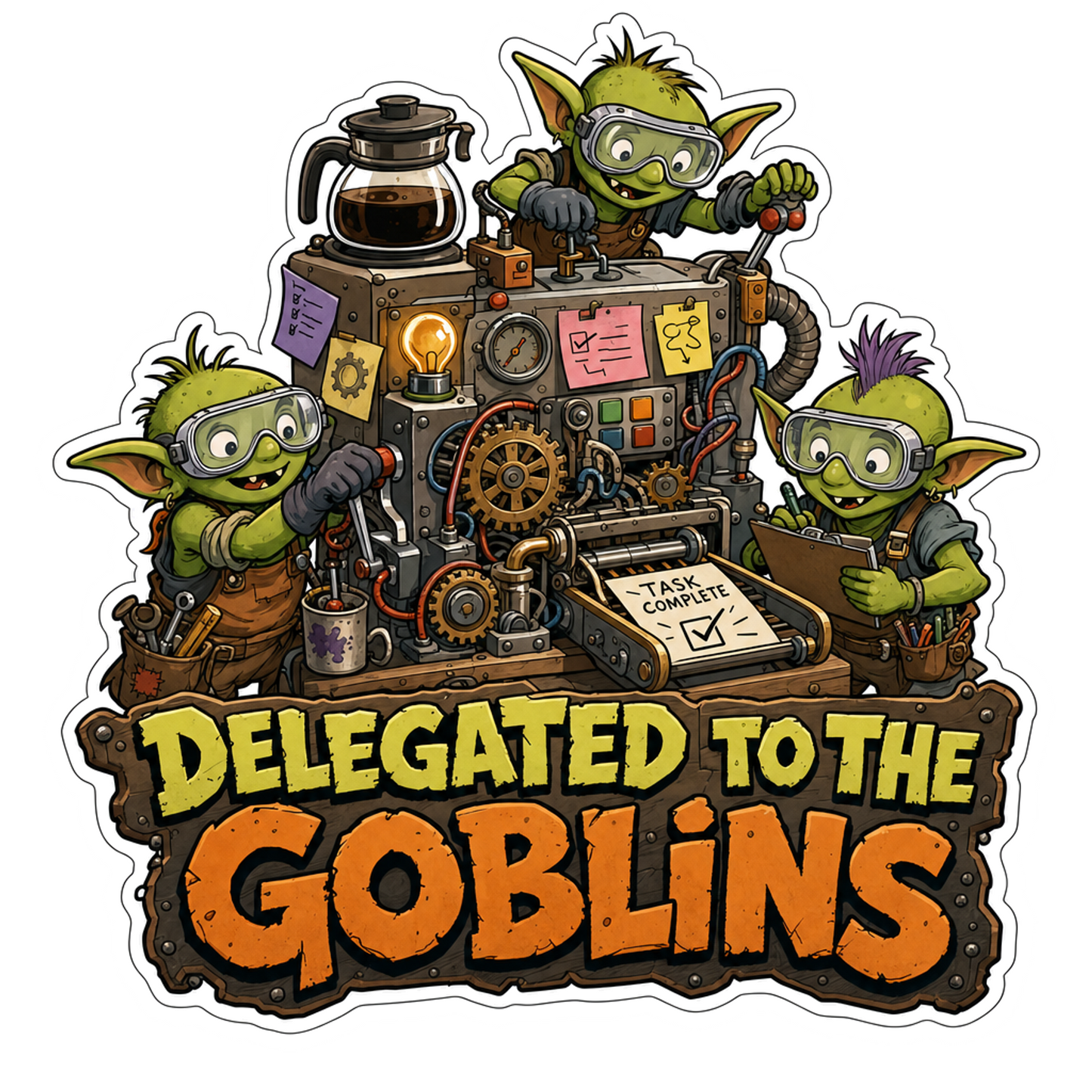 Delegated to the Goblins Sticker