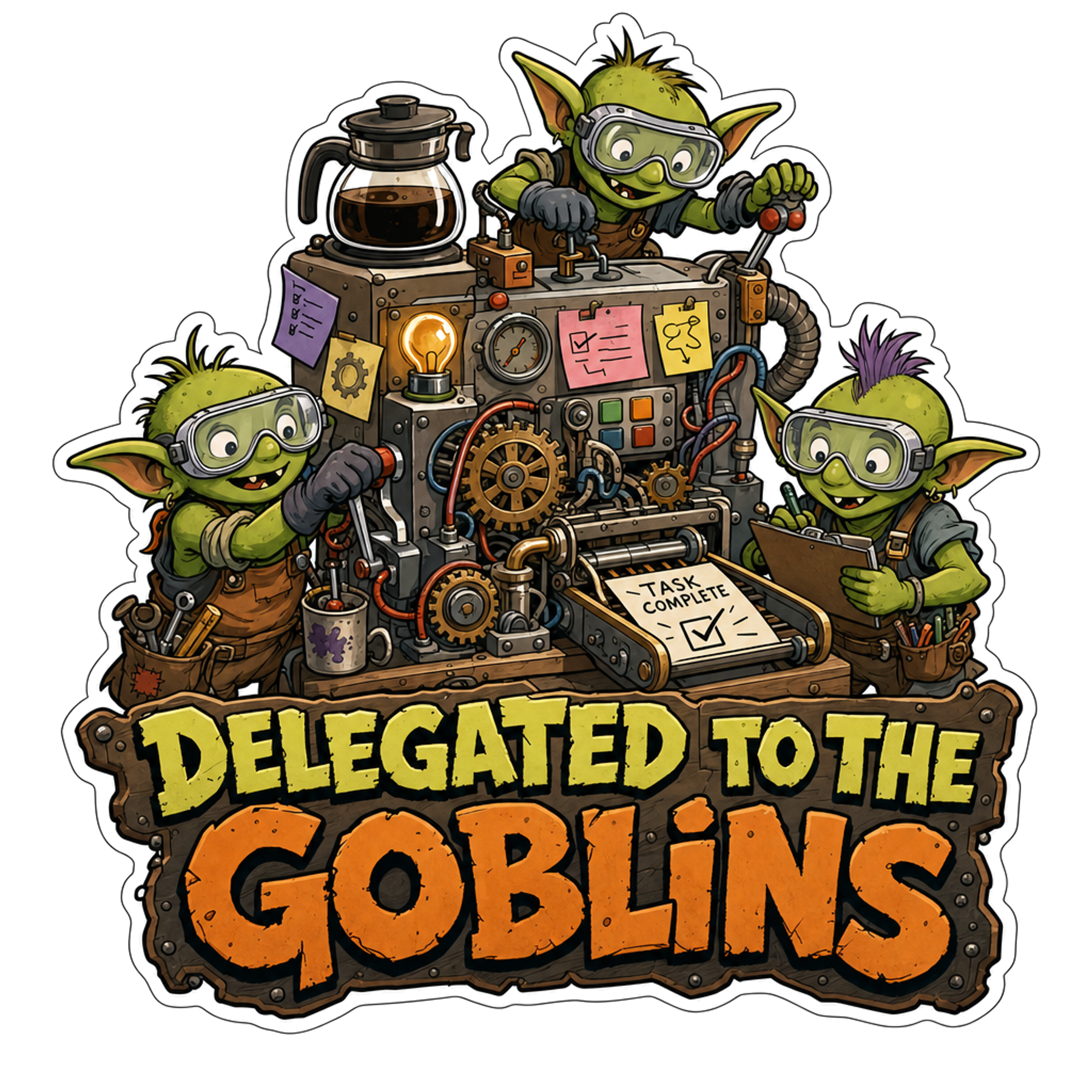 Delegated to the Goblins Sticker