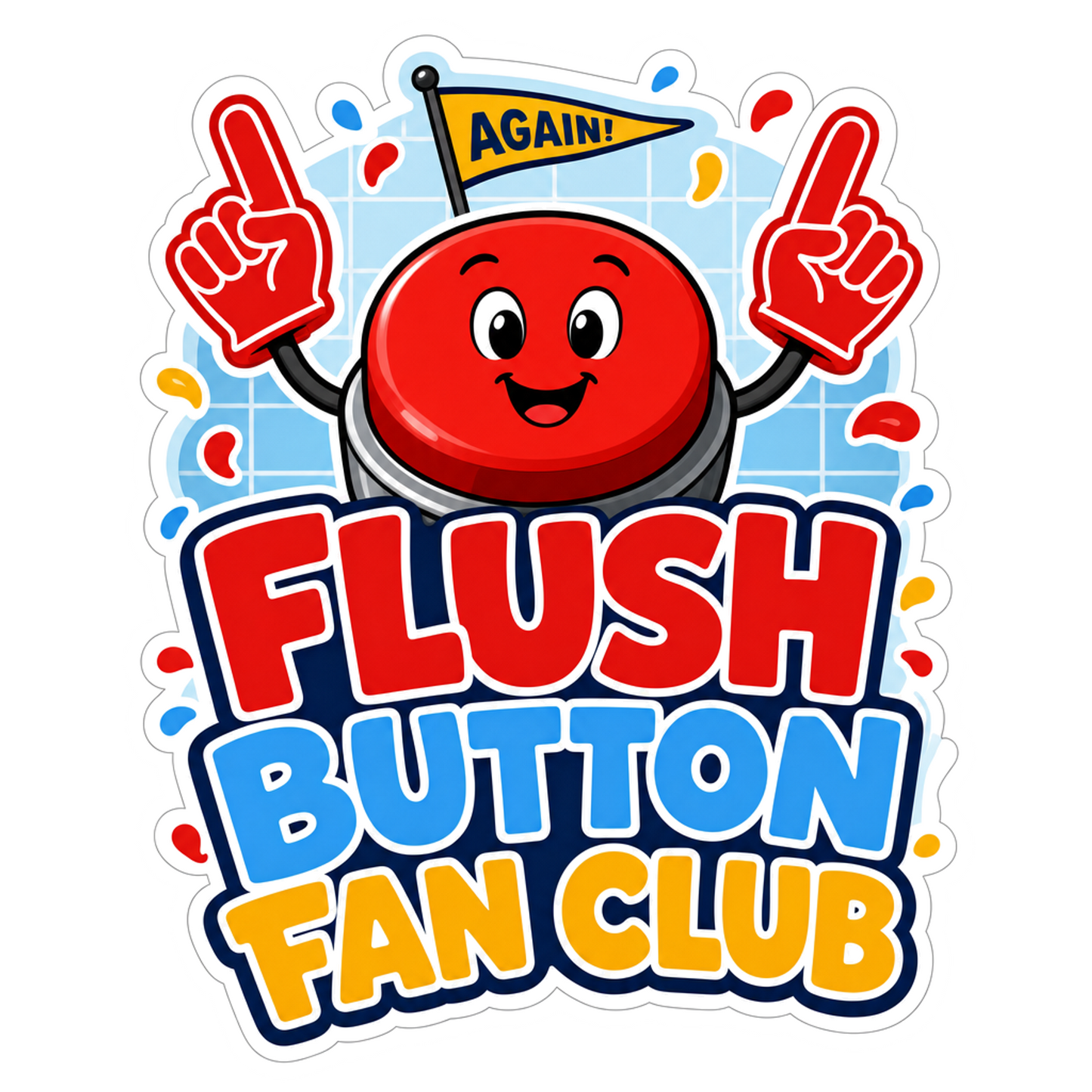 Die-cut sticker: red cartoon button with thumbs up, 'FLUSH BUTTON FAN CLUB' text