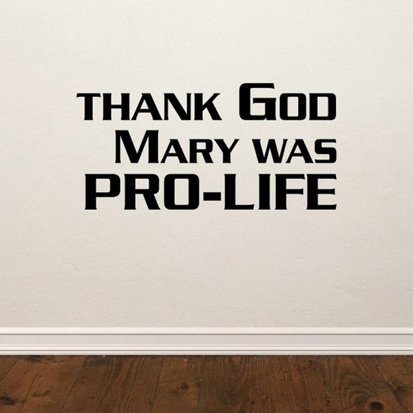 Thank God Mary was pro-life decal, bold black text on light background