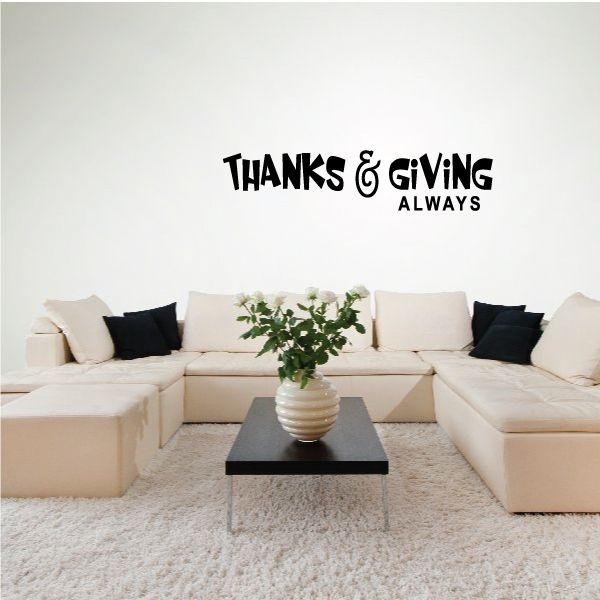 Image of Thanks & Giving Always Thanksgiving Quote Wall Decal - Vinyl Decal - Car Decal - Vd029