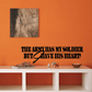 Vinyl wall decal with bold military text: THE ARMY HAS MY SOLDIER BUT I HAVE HIS HEART.
