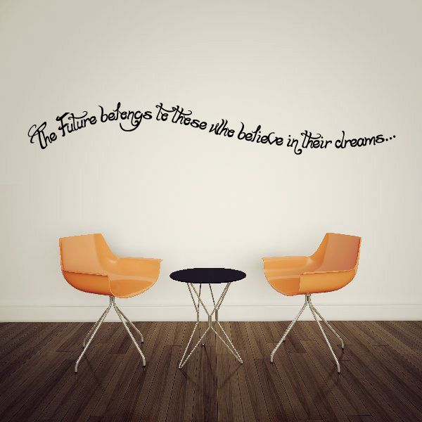 Image of The Future belongs to those who believe in their dreams Wall Decal