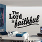 Wall decal reading “The Lord is faithful” in bold and script lettering