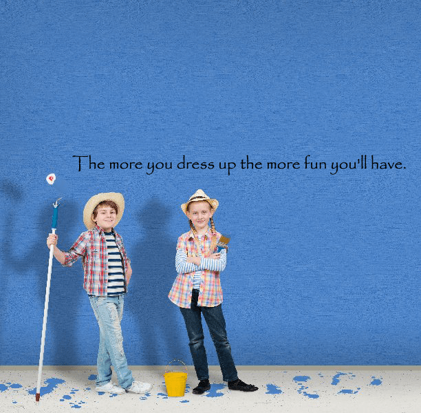 Image of The more you dress up the more fun you will have Wall Decal