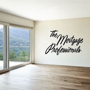 Vinyl wall decal with “The Mortgage Professionals” in black script lettering