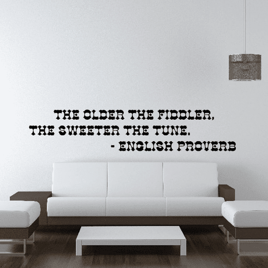 Image of The older the fiddler, the sweeter the tune. - English proverb Decal