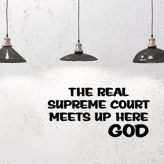 Image of The real supreme court meets up here GOD Decal