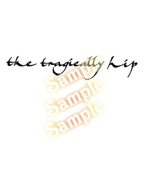 Stylized text decal with "the tragically hip" script lettering in black