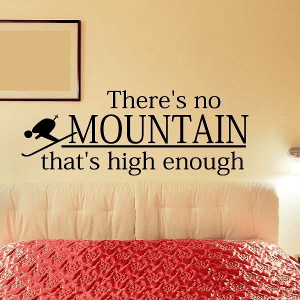 Image of There's no mountain that’s high enough Sports hobbies Outdoor Vinyl Wall Decal Sticker Mural Quotes Words S001