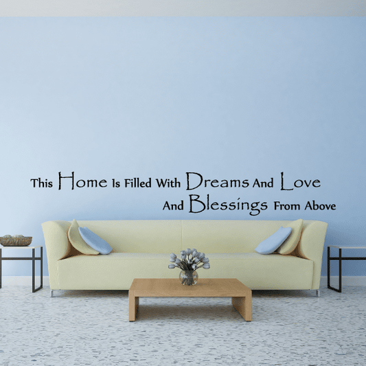 Image of This home is filled with dreams and love and blessings from above Wall Decal