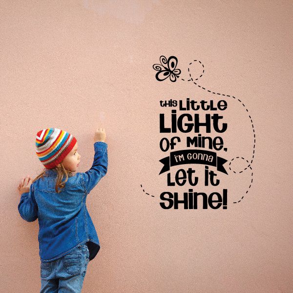 Wall decal with quote text: “This Little Light of Mine, Let it Shine!” and flower icon