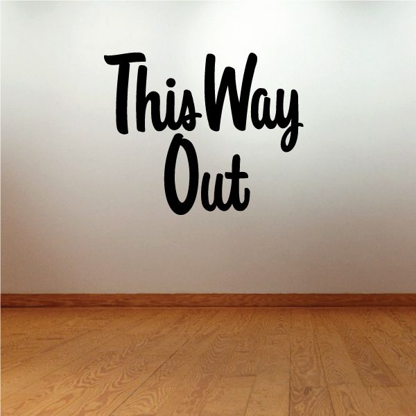 Black This Way Out vinyl wall decal lettering