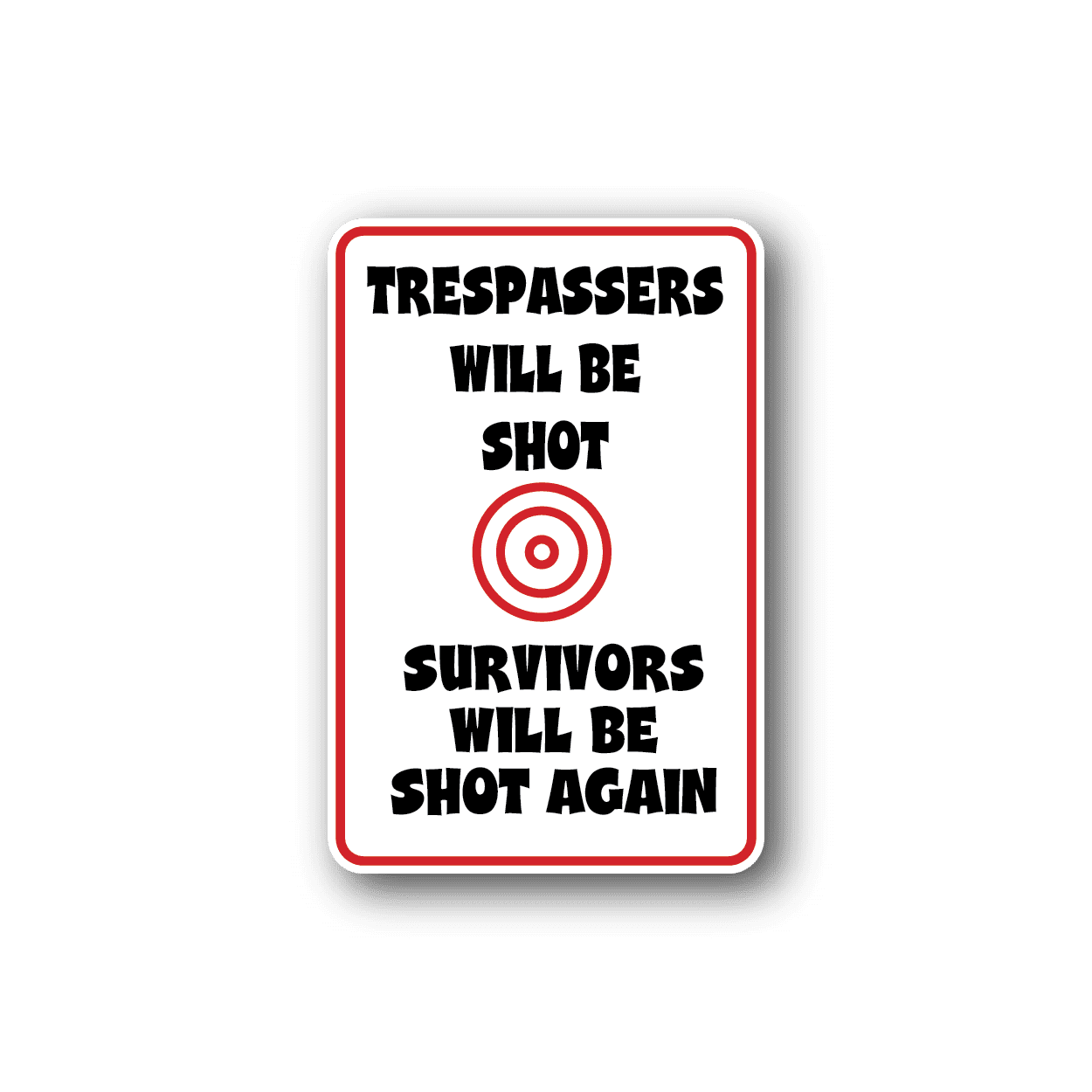 Image of Trespassers Will Be Shot Fun Sign Wall Decal - Vinyl Sticker - Car Sticker - Die Cut Sticker - CD214