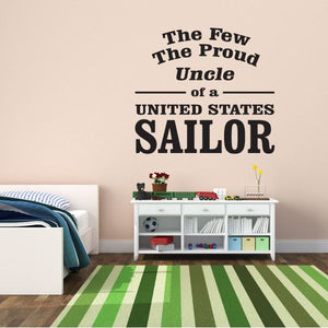 Wall decal with text: The Few The Proud Uncle of a United States Sailor