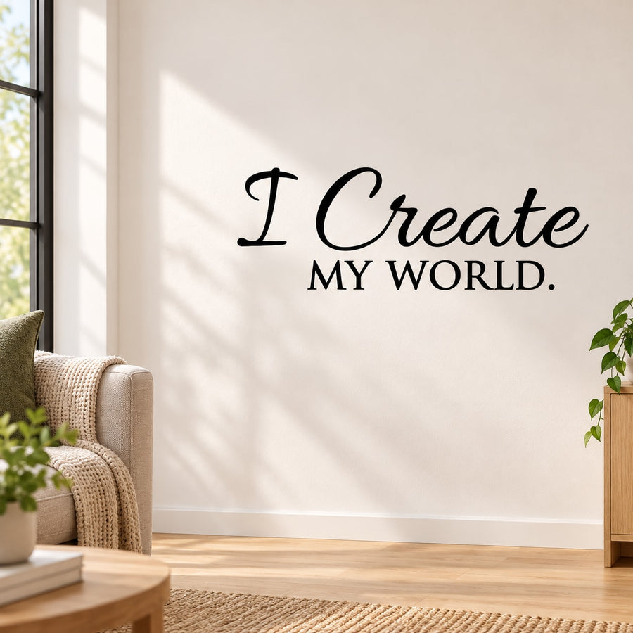 Wall decal with black cursive text: “I Create My World.”