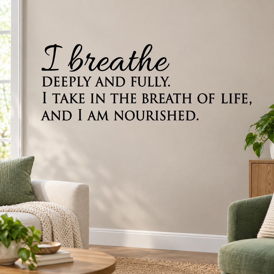Wall decal with black quote text: I breathe deeply and fully, nourished.