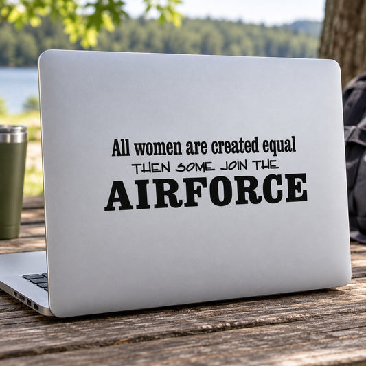 Air Force vinyl decal with quote: 'All women are created equal' then 'join the Air Force'.