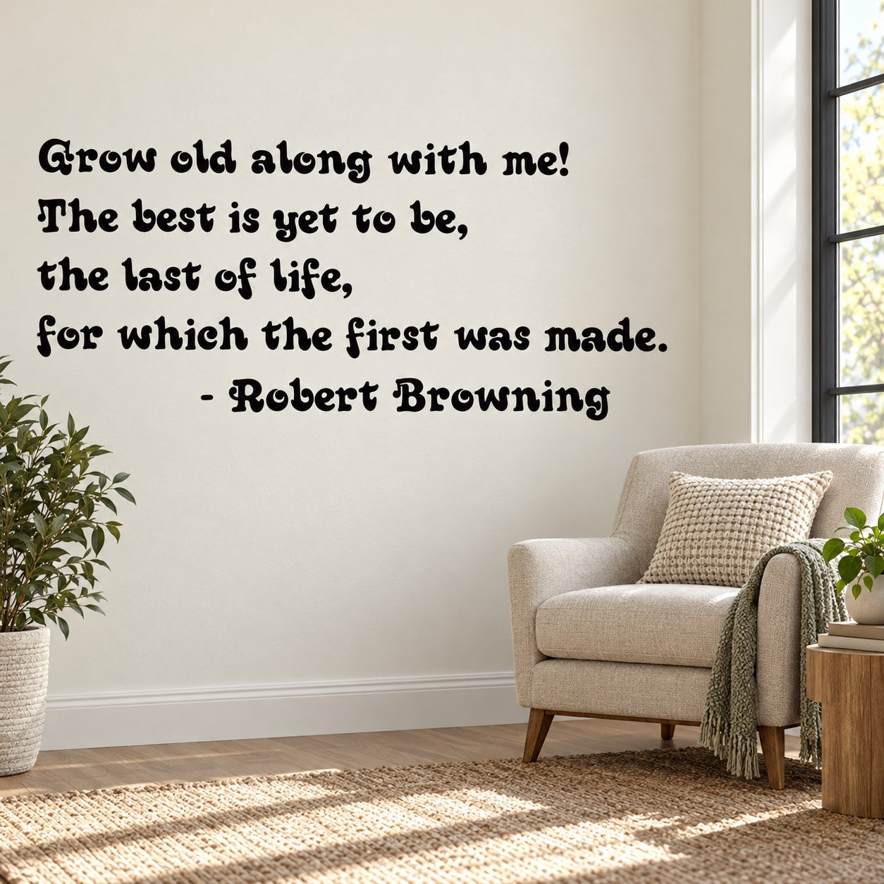 Black quote wall decal with Robert Browning text: 'Grow old along with me!'