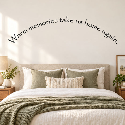 Wall decal with handwritten-style text: Warm memories take us home again.
