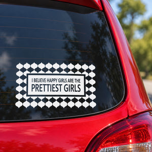 I Believe Happy girls are the Prettiest Girls Pattern Quote Decal — illustrative vinyl decal application mockup. Surrounding objects are not included.