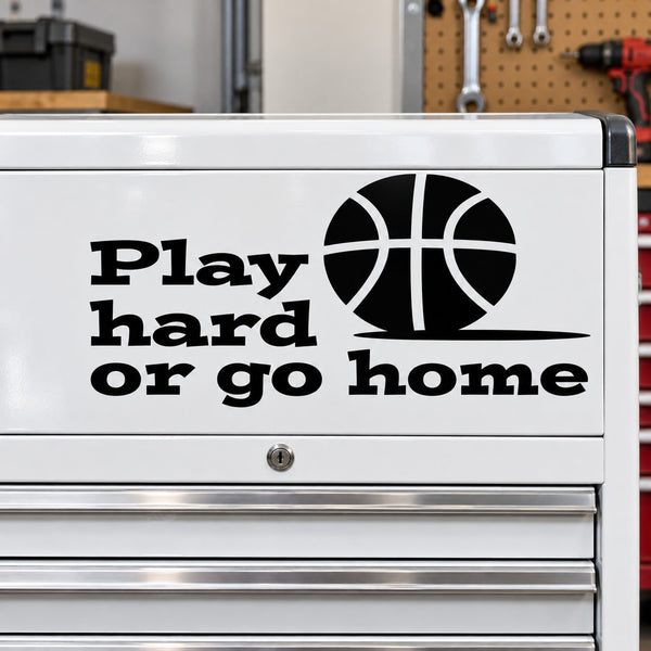 Vinyl quote decal with black 'Play hard or go home' text and basketball icon