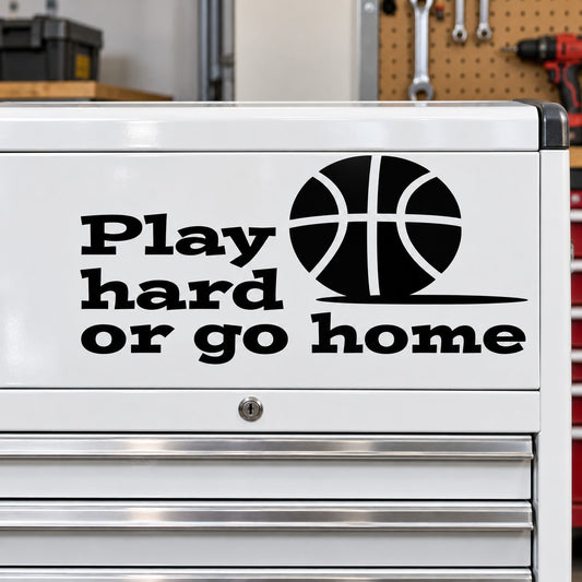 Vinyl quote decal with black 'Play hard or go home' text and basketball icon